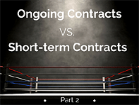 Ongoing Contracts vs. Short-term Contracts: part two