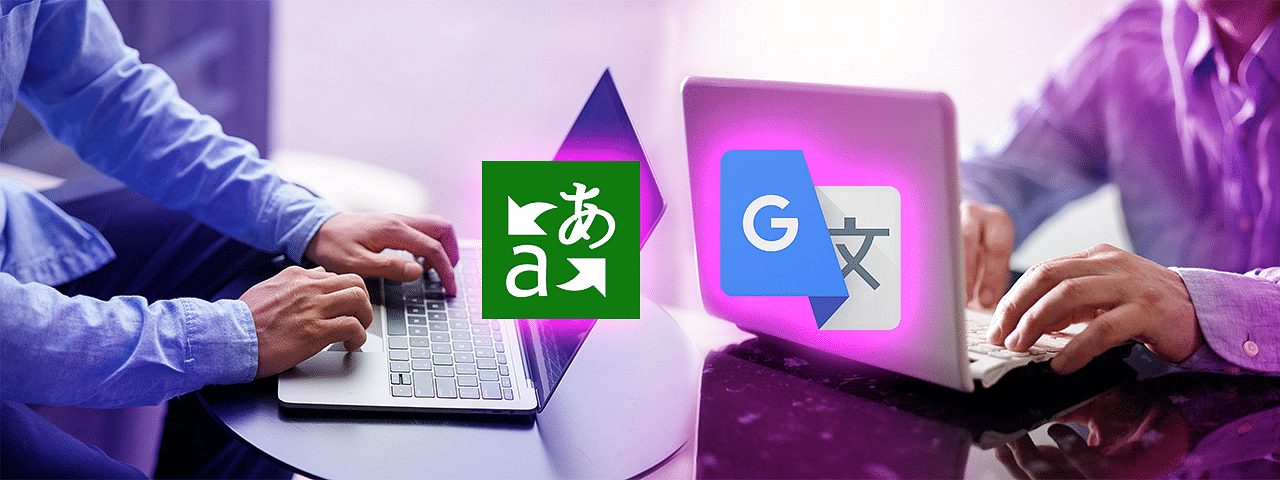 Microsoft Translator vs Google Translate: A Detailed Comparison